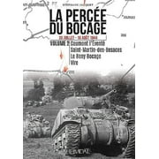La Perce Du Bocage: Volume 2 - 30 Juillet - 16 Aot 1944 (Hardcover)