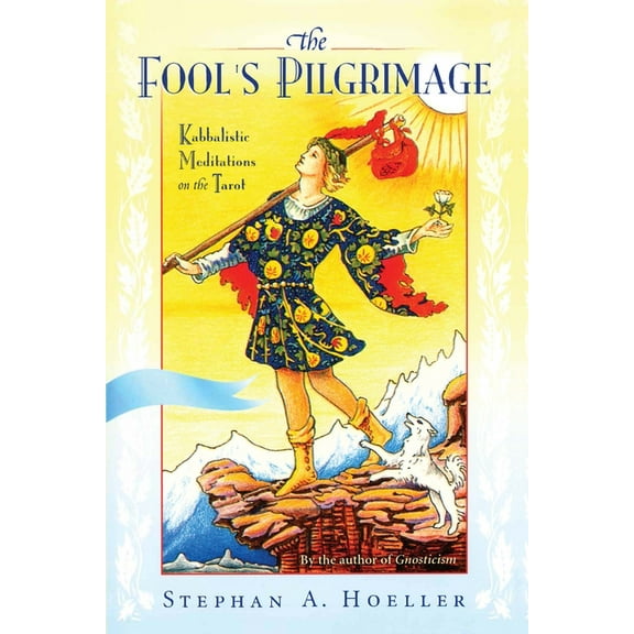 Fool's Pilgrimage: Kabbalistic Meditations on the Tarot, (Paperback)