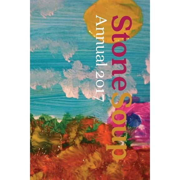 Stone Soup Annual Stone Soup Annual 2017, Book 2017, (Paperback)