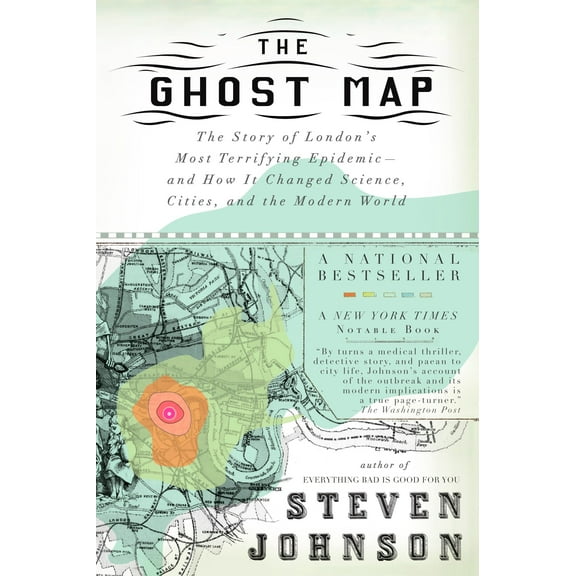 The Ghost Map : The Story of London's Most Terrifying Epidemic--and How It Changed Science, Cities, and the Modern World (Paperback)