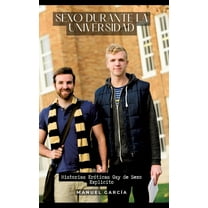 Sexo durante la Universidad: Historias Eróticas Gay de Sexo Explicito (Hardcover)