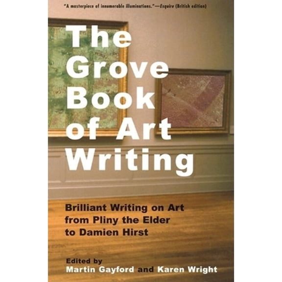 Pre-Owned The Grove Book of Art Writing: Brilliant Words on Art from Pliny the Elder to Damien Hirst (Paperback) 0802137202 9780802137203