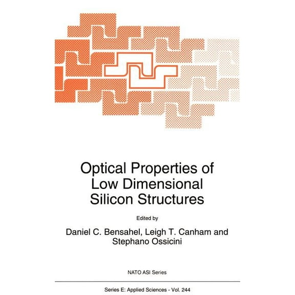 NATO Science Series E: Optical Properties of Low Dimensional Silicon Structures, Book 244, (Hardcover)