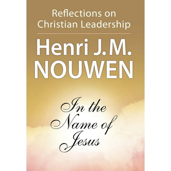 Pre-Owned In the Name of Jesus: Reflections on Christian Leadership (Paperback) 0824512596 9780824512590
