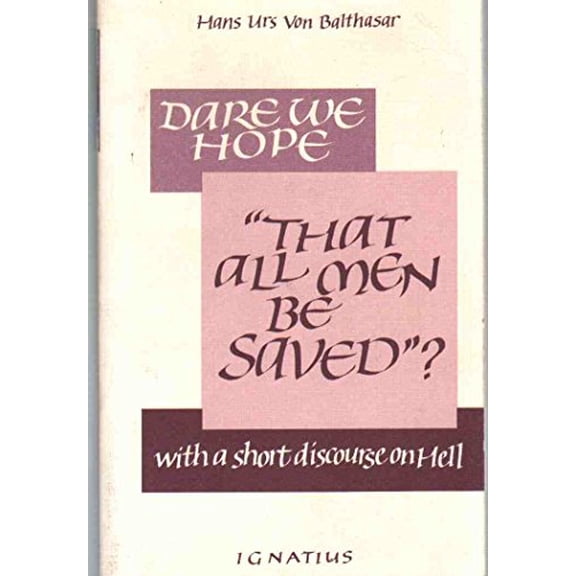 Pre-Owned Dare We Hope That All Men Be Saved? With a Short Discourse on Hell (Paperback) 0898702070 9780898702071