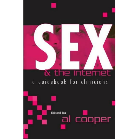 Sex and the Internet: A Guide Book for Clinicians, (Hardcover)