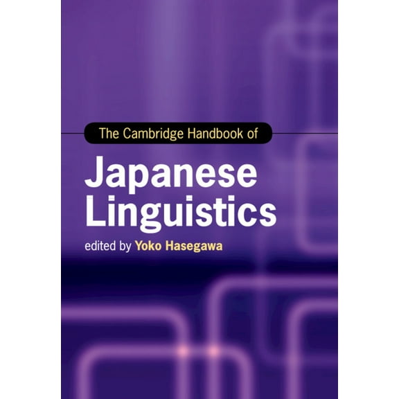 Cambridge Handbooks in Language and Ling The Cambridge Handbook of Japanese Linguistics, (Paperback)