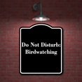 thumbnail image 2 of Do Not Disturb Birdwatching BLACK Aluminum Composite Sign 15''x18'', 2 of 9