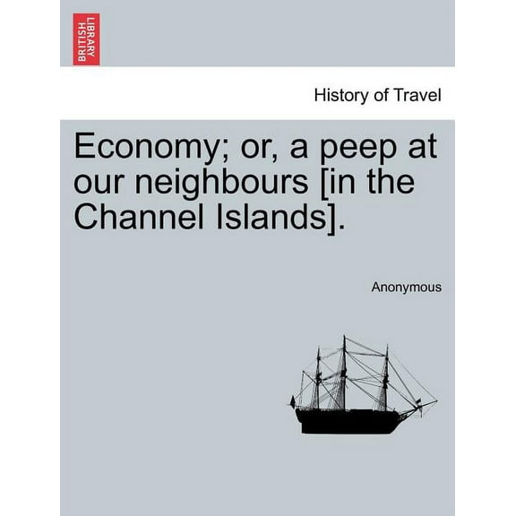 Economy; Or, a Peep at Our Neighbours [In the Channel Islands] (Paperback)
