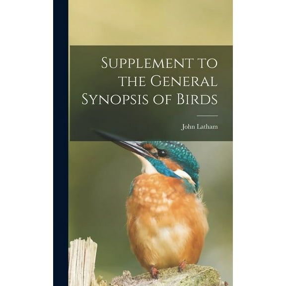Supplement to the General Synopsis of Birds [microform] (Hardcover)