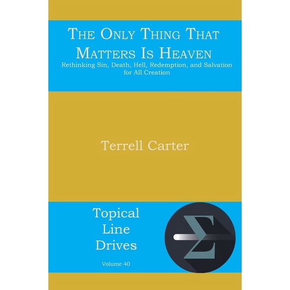 Topical Line Drives: The Only Thing That Matters Is Heaven (Paperback)