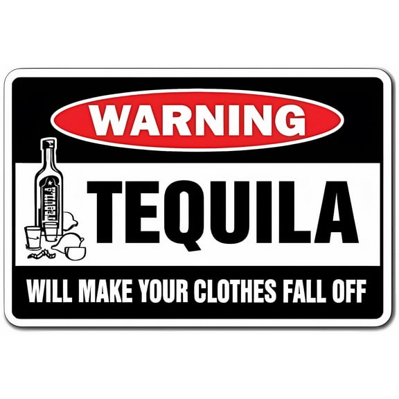 Warning Tequila Will Make Your Clothes Fall Off Sign - 8"x12" Rust-Proof Aluminum Sign, Bars Parties Drinking Spaces Use