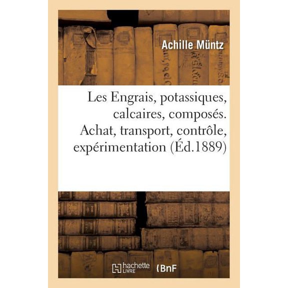 Sciences Les Engrais Potassiques. Engrais Calcaires. Engrais Divers. Engrais Composés, (Paperback)