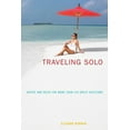 thumbnail image 1 of Pre-Owned Traveling Solo: Advice and Ideas for More Than 250 Great Vacations (Paperback) 0762747935 9780762747931, 1 of 1