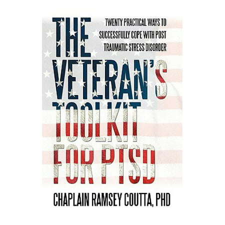 The Veteran's Toolkit for Ptsd : Twenty Practical Ways to Successfully Cope with Post Traumatic Stress (Best Way To Cope With Opiate Withdrawal)
