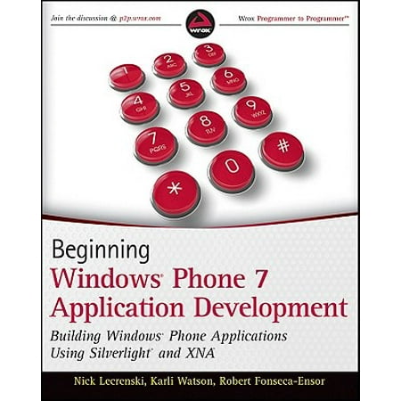 Beginning Windows Phone 7 Application Development : Building Windows Phone Applications Using Silverlight and (Best Application For Windows Phone)