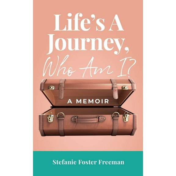 Life's A Journey, Who Am I?: A Memoir, (Paperback)