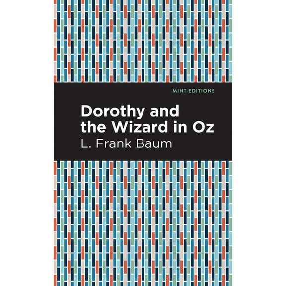 Mint Editions (the Children's Library) Dorothy and the Wizard in Oz, (Hardcover)