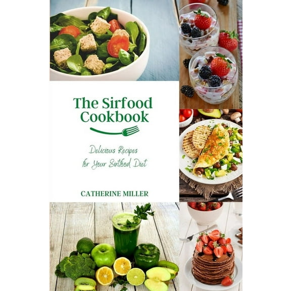 The Sirtfood Cookbook: Delicious Recipes for Your Sirfood Diet, (Paperback)