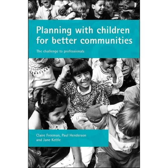 Planning with Children for Better Communities: The Challenge to Professionals, (Paperback)