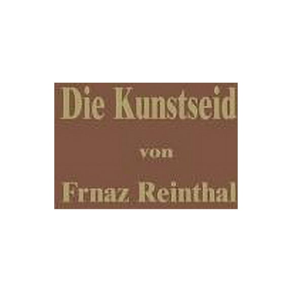 Die Kunstseide Und Andere SeidenglÃ¤nzende Fasern, (Paperback)