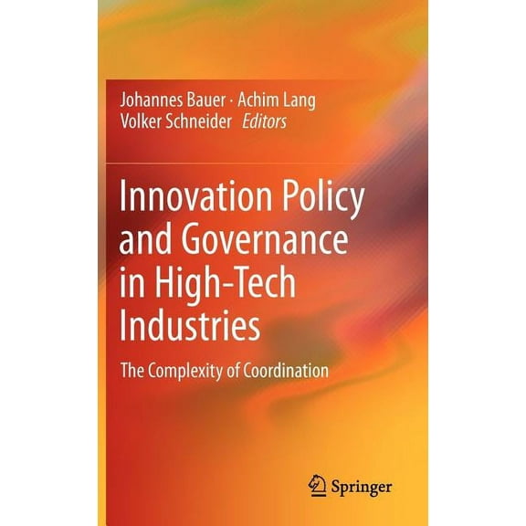 Innovation Policy and Governance in High-Tech Industries: The Complexity of Coordination, (Hardcover)