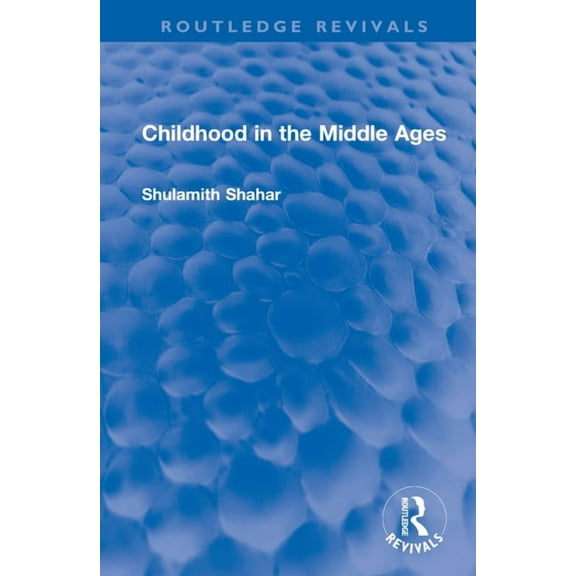Routledge Revivals Childhood in the Middle Ages, (Hardcover)