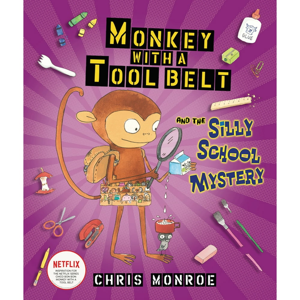 Monkey with a Tool Belt: Monkey with a Tool Belt and the Silly School Mystery (Hardcover