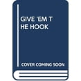 thumbnail image 1 of Pre-Owned Give 'Em the Hook, 9780671732684, 0671732684, Paperback, Reprint edition, 1 of 1