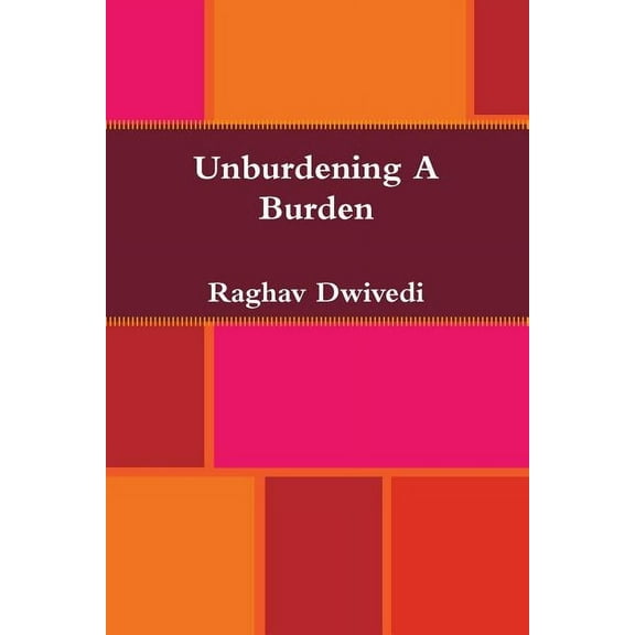 Unburdening A Burden, (Paperback)