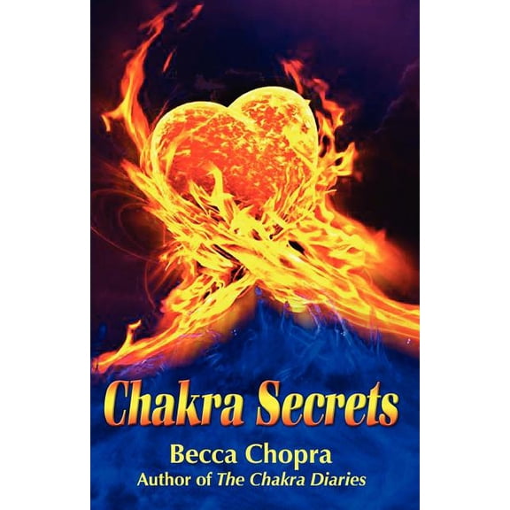 Chakra Secrets : On the Path to Love and Happiness
