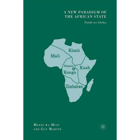 A New Paradigm of the African State: Fundi Wa Afrika, (Paperback)