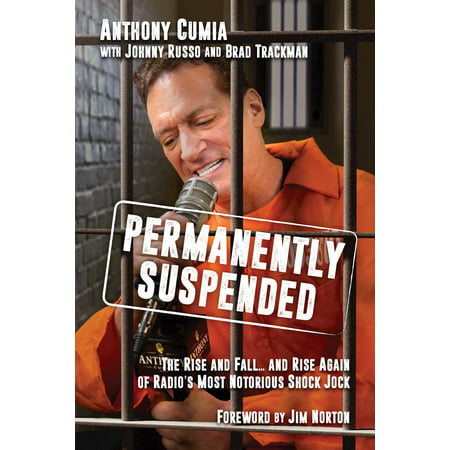 Permanently Suspended : The Rise and Fall... and Rise Again of Radio's Most Notorious Shock (Best Over The Counter Cure For Jock Itch)
