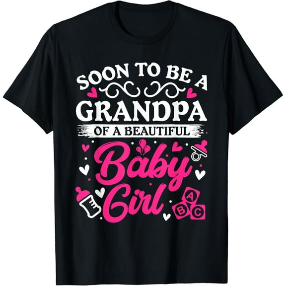 Soon to Be a Grandpa of a Beautiful Baby Girl Baby Shower T-Shirt
