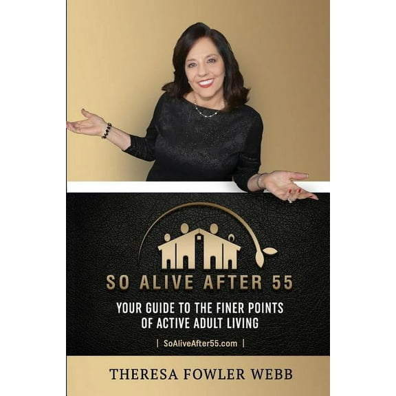 So Alive After 55 : Your Guide to the Finer Points of Active Adult Living (Paperback)