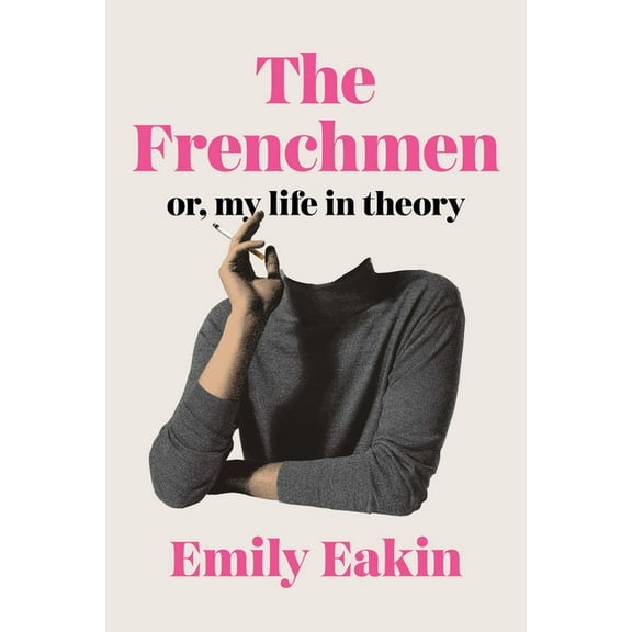 The Frenchmen: Or, My Life in Theory, (Hardcover)