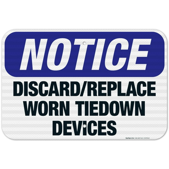 Discard/Replace Worn Tiedown Devices Sign, OSHA Notice Sign, 12x18 Reflective Aluminum EGP