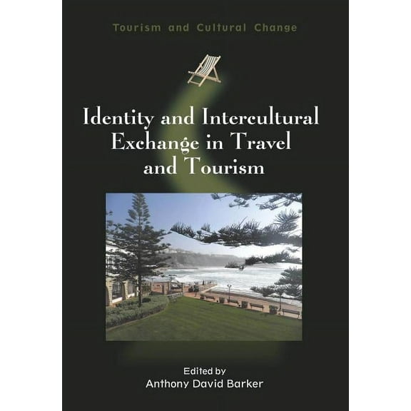 Tourism and Cultural Change Identity and Intercultural Exchange in Travel and Tourism, Book 42, (Paperback)