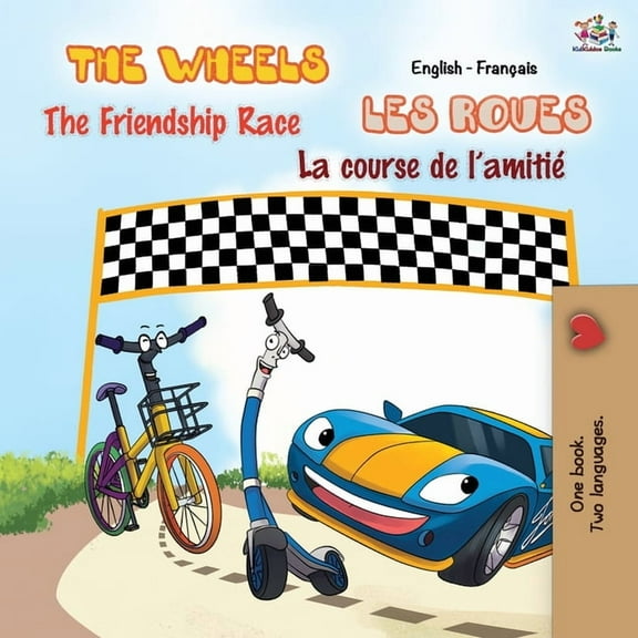 English French Bilingual Collection The Wheels - The Friendship Race Les Roues - La course de l'amitié: English French Bilingual Book, (Paperback)