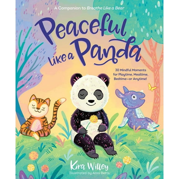 Mindfulness Moments for Kids Peaceful Like a Panda: 30 Mindful Moments for Playtime, Mealtime, Bedtime-Or Anytime!, (Paperback)