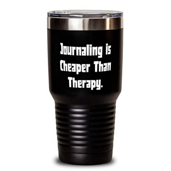 Inspirational Journaling 30oz Tumbler, Journaling is Cheaper Than Therapy, Prese