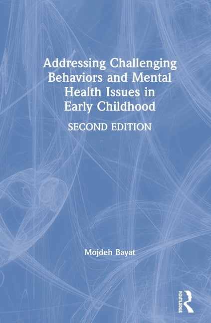 Addressing Challenging Behaviors and Mental Health Issues in Early  Childhood (Edition 2) (Hardcover) - Walmart.com