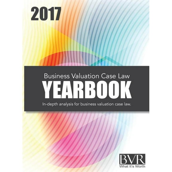 Business Valuation Case Law Yearbook, 2017 Edition (Hardcover)