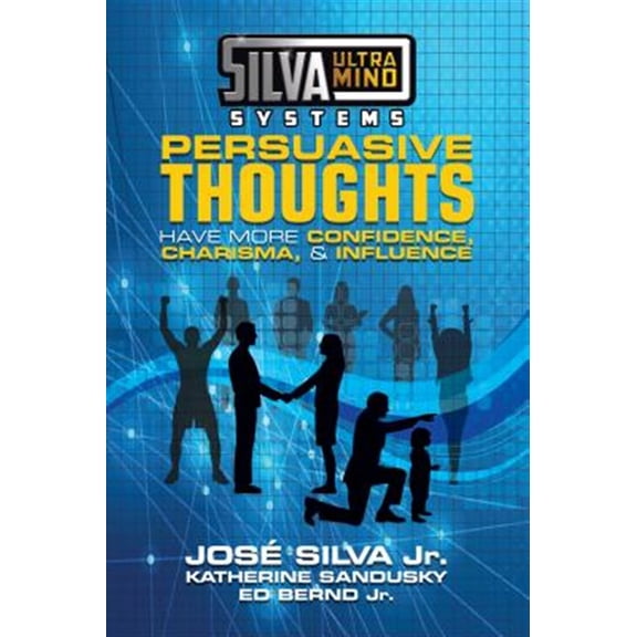 Pre-Owned Silva Ultramind Systems Persuasive Thoughts: Have More Confidence, Charisma, & Influence, (Paperback)
