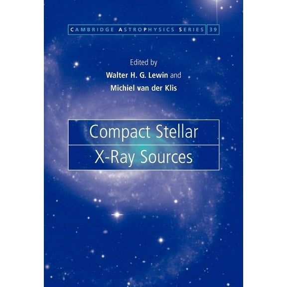 Cambridge Astrophysics Compact Stellar X-Ray Sources, Book 39, (Paperback)