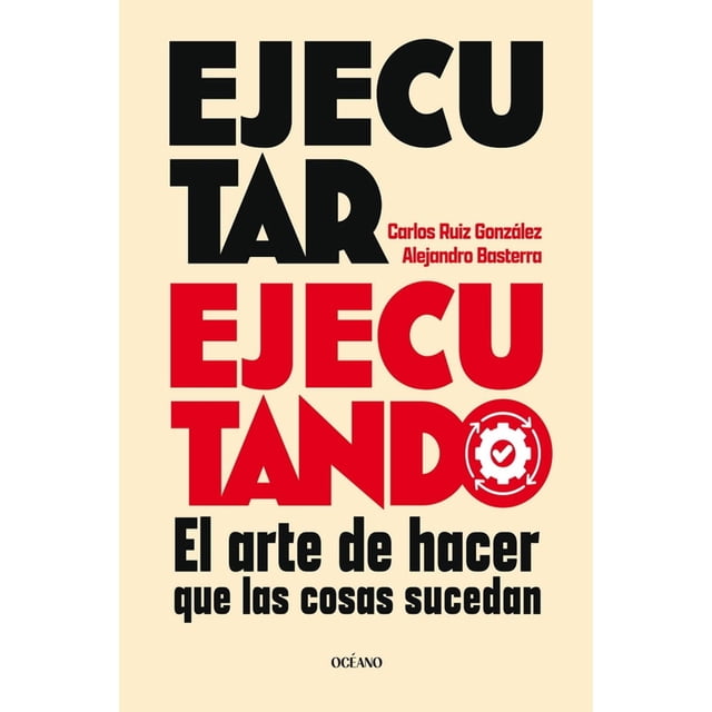 Libro Ejecutar Ejecutando Tapa Blanda, Autor Carlos Ruiz Gonzalez, Editorial Oceano