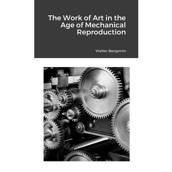 The Work of Art in the Age of Mechanical Reproduction, (Paperback)