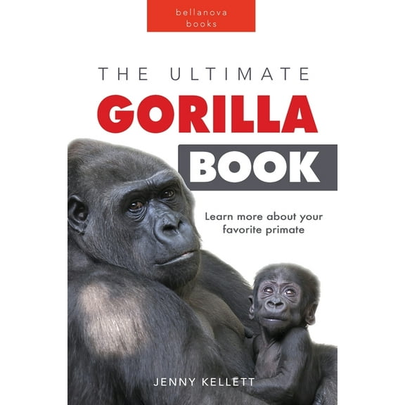 Animal Books for Kids Gorillas The Ultimate Gorilla Book for Kids: Gorilla Facts for Kids, 100  Photos, Silverbacks & Troops, Rainforest H, Book 11, (Paperback)