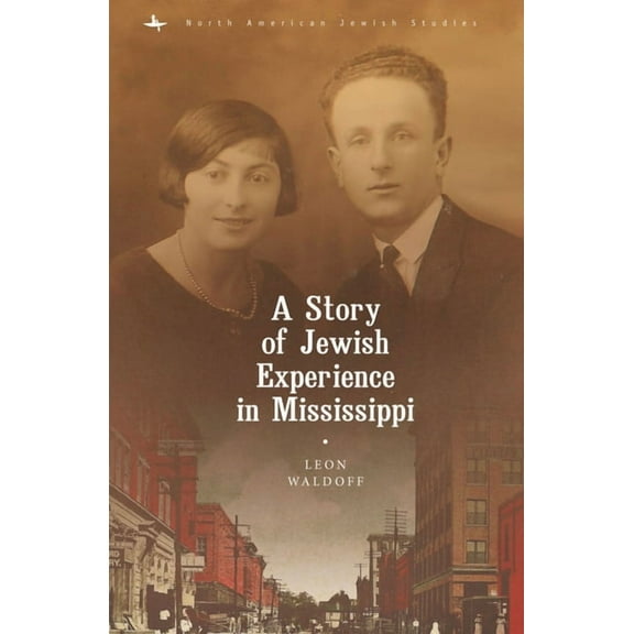 North American Jewish Studies A Story of Jewish Experience in Mississippi, (Paperback)
