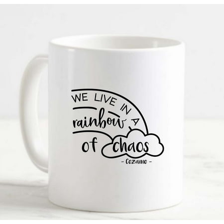 

Coffee Mug We Live In Rainbow Of Chaos Sayings Cloud Inspirational White Cup Funny Gifts for work office him her